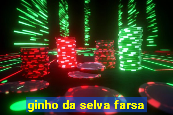 ginho da selva farsa